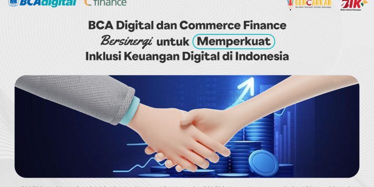 BCA Digital Bekerja Sama dengan Commerce Finance Perkuat Inklusi Keuangan Digital