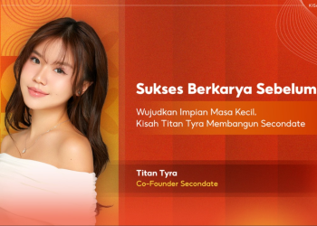 Wujudkan Impian Masa Kecil, Kisah Titan Tyra Membangun Secondate