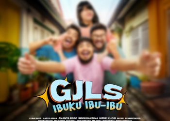 Resmi Tayang di Bioskop, Film “GJLS” Siap Obati Rasa Jenuh!
