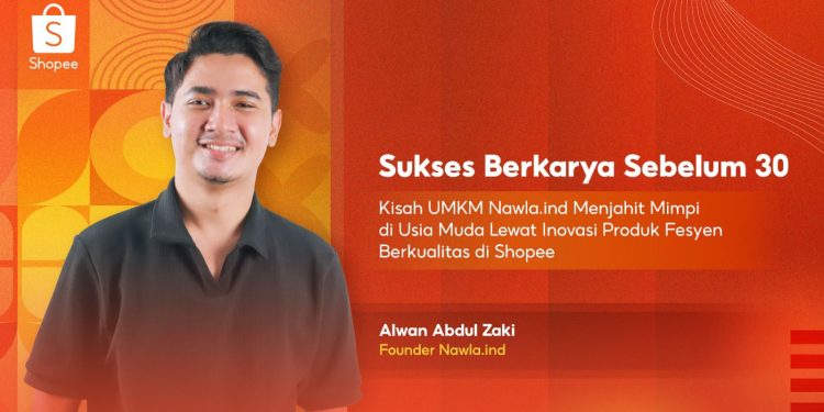 Nawla Buktikan Anak Muda Bisa Sukses Fesyen Berkualitas di Shopee