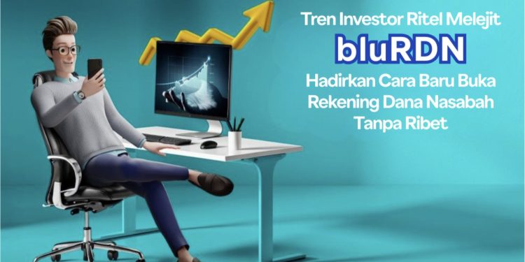 Investor Saham Ritel Tumbuh, bluRDN Hadir Jawab Gaya Hidup Digital